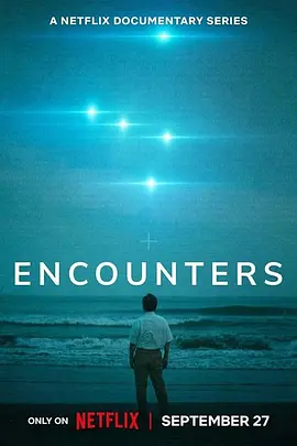 邂逅UFO (2023)丨纪录片丨美剧丨全4集丨又名: 相遇海报