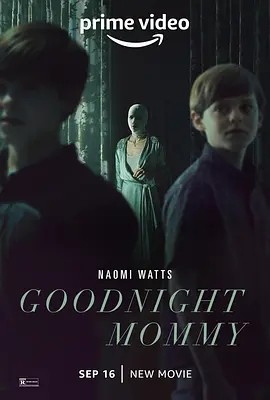 晚安妈咪 Goodnight Mommy (2022)海报