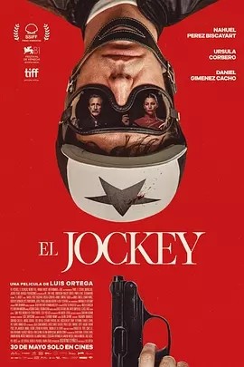 杀死骑师 El Jockey (2024)丨5.5分丨纳威尔·佩雷兹·毕斯卡亚特/乌苏拉·科尔维罗主演 威尼斯金狮奖提名作品 西班牙语中字海报