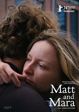 马特和玛拉 Matt and Mara (2024)丨英字丨柏林电影节展映海报