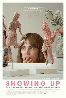开展在即 Showing Up (2022)丨6.7分丨戛纳电影节 主竞赛单元 金棕榈奖(提名)丨主演: 米歇尔·威廉姆斯海报
