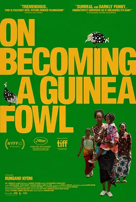 成为一只珍珠鸡 On Becoming a Guinea Fowl (2024)丨戛纳电影节 一种关注单元 一种关注大奖(提名)海报