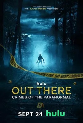 超自然案件实录 Out There: Crimes of the Paranormal (2024)丨冷门纪录剧集推荐 全8集 英语中字海报