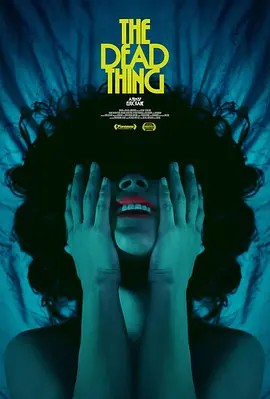 美影丨死去的东西 The Dead Thing (2024)丨恐怖丨奇幻电影节展映海报