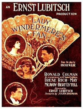 少奶奶的扇子 (1925) 丨罗纳德·考尔曼 / 梅·麦卡沃伊主演丨剧情 / 喜剧丨美国电影丨又名: 美人之扇(港)海报