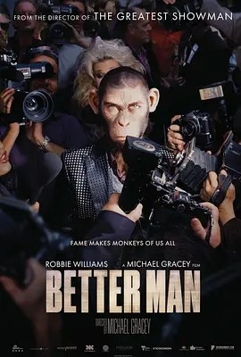 更好的人 Better Man (2024)丨奥斯卡金像奖 最佳视觉效果(提名)海报